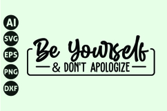 Be Yourself &amp; Don&#039;t Apologize Svg, Motivation Svg Product Image 1