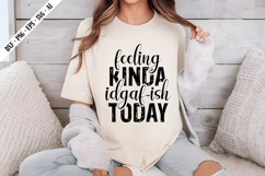 feeling kinda idgaf-ish today Svg, Sarcastic Svg Designs Product Image 2