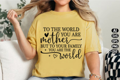 To The World You Are A Mother Svg Design Product Image 2