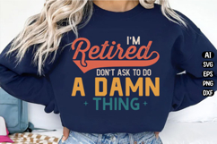 Funny Retirement I'm Retired Svg Design Product Image 1
