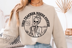 This Teacher Needs Coffee SVG PNG - Skeleton Teacher Funny Product Image 1