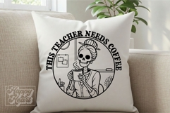 This Teacher Needs Coffee SVG PNG - Skeleton Teacher Funny Product Image 6