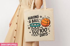Having a Ball_ 100 Days PNG, 100 Days Of School Sublimation Product Image 1