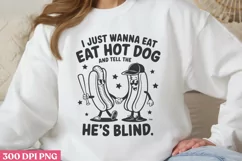 I just wanna eat hot dog and tell the he's blind PNG Product Image 3