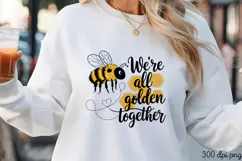 We re all golden together PNG, Sunflower Sublimation PNG Product Image 3
