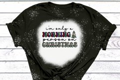 I'm only a morning person on Christmas Sublimation Product Image 3