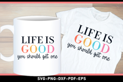 Life is good you should get one, Funny Sarcastic Quotes SVG Product Image 3