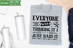 Everyone Was Thinking It I Just Said It SVG Design Product Image 1