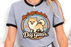 My Outfit Includes Dog Glitter Funny Dog Lover Shirt Design Product Image 3