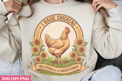 I raise chickens i&#039;m literally PNG, Chicken Farm Sublimation Product Image 3