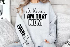Oh honey i am that mom Sleeve SVG PNG, every day SVG Product Image 3