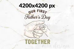 Our First Fathers Day PNG Together Baby Hand Sublimation Product Image 2