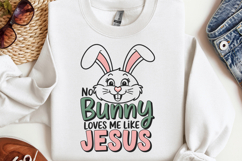 No bunny loves me like Jesus PNG, Easter Sublimation PNG Product Image 3