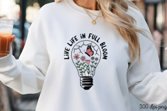 Live Life in Full Bloom PNG, Stay positive sublimation PNG Product Image 3