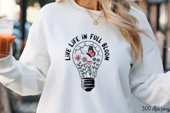Live Life in Full Bloom PNG, Stay positive sublimation PNG Product Image 3