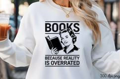BOOKS BECAUSE REALITY IS OVERRATED PNG Product Image 1