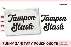 Funny Sanitary Pouch Quote | Tampon Stash Product Image 1
