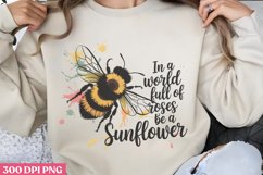 In a world full of roses be a sunflower PNG, Sunflower Quote Product Image 3