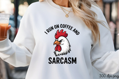 I RUN ON COFFEE AND SARCASM PNG, Sarcastic Chicken Sublimati Product Image 3