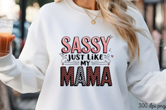 SASSY JUST LIKE MY MAMA PNG, Mothers day Mom sublimation Product Image 1