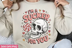 I'm a sucker for you PNG, Funny Skeleton Sublimation PNG Product Image 3
