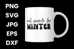 Not Made For Winter, Humor Winter Season Lovers SVG Product Image 3