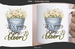 It's your time to bloom png design for T-shirts Product Image 3