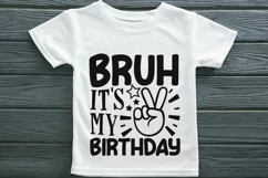 Bruh It's My Birthday Svg, Funny Toddler Boy Birthday Svg. Product Image 3