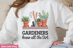 Gardeners know all the dirt PNG, Gardening Sublimation PNG Product Image 1