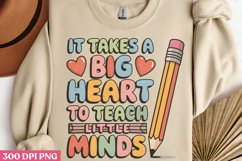 It takes a big heart PNG, Teacher Appreciation Sublimation P Product Image 3