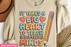It takes a big heart PNG, Teacher Appreciation Sublimation P Product Image 3