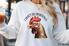 I DON&#039;T DO MORNINGS PNG, Sarcastic Chicken Sublimati Product Image 3