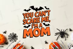 You Can't Scare Me I'm a Mom SVG, Fun Halloween lettering Product Image 1