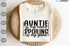 Auntie Quote SVG/ Auntie Is My Name Spoiling Is My Game SVG Product Image 1