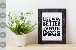Life Is Better With Dogs SVG File / Dog Mom SVG Design Product Image 3