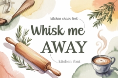 Cozy kitchen-themed design featuring the phrase &#039;Whisk me AWAY&#039; in playful script and bold serif fonts. Surrounding the text are watercolor illustrations of a rolling pin, cutting board, fresh herbs, and a steaming coffee cup on soft pastel splashes of pe