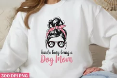 Kinda busy being PNG, Dog Mom Sublimation PNG Product Image 3