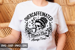 Overcaffeinated Moms Club SVG - Mother&#039;s day SVG Product Image 4
