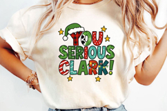 You Serious Clark Christmas Sublimation, Christmas Png Product Image 3