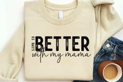 Life is better with my mama SVG Product Image 3
