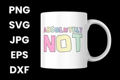 Colorful Absolute Not Humor Funny Sarcastic SVG Product Image 3
