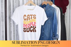 Cats Because People Suck Sublimation | Cat Sublimation Product Image 1