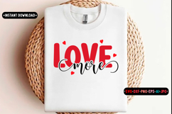 Love more Quotes svg, Valentine Day Svg design Product Image 1