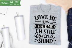 Love Me Or Hate Me I'm Still Gonna Shine SVG Cut File Product Image 3