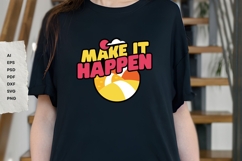 Make It Happen - SVG T-Shirt Design Product Image 3
