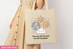 The Sun Will Rise And We Will PNG, Mental Health Sublimat Product Image 1