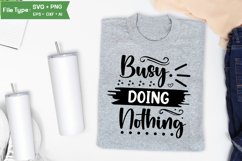 Busy Doing Nothing SVG Design | Funny Sarcastic SVG Design Product Image 3