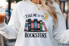 TAKE ME TO THE BOOKSTORE PNG, Book Lover Sublimation PNG Product Image 1