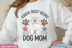 .Kinda busy being dog mom PNG, Dog Mom Sublimation PNG Product Image 1