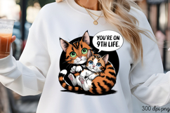 YOU RE ON YOUR 9TH LIFE PNG, Funny Cats Sublimation Quotes P Product Image 3